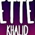 Khalid Better Lyrics