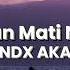 NDX A K A Tresno Tekan Mati New Version Lyrics