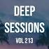 Deep Sessions Vol 213 Mixed By Abee Sash