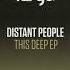 Distant People This Deep