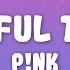P NK Beautiful Trauma