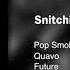 Pop Smoke Snitching Ft Quavo Future 432hz