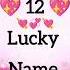 Comment Your Name First Letter Top Twelve Lucky Name Lucky Name Love Lucky Shorts