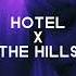 Hotel X The Hills Remix