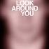 Look Around You Mike Mago Remix