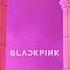 BLACKPINK As If It S Your Last Official Instrumental 99