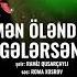 Mən öləndə Gələrsən