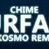 Chime Surface Akosmo Remix Lyric Video
