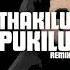 Thakilu Pukilu Remix