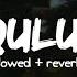 Ya Quluban Slowed Reverb English Translation