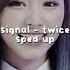 Twice Signal Sped Up