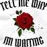 Tell Me Why I M Waiting