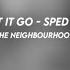 Let It Go The Neighbourhood Sped Up