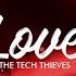 The Tech Thieves Love