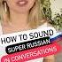How To Sound Super Russian In Conversations Follow To Learn Russian Russianlanguage