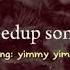 Yimmy Yimmy Speed Up Song