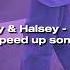 G Eazy Halsey Him I Speed Up Song