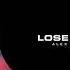 Alex M Lose Me Extended Mix