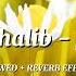 Jah Khalib Доча SLOWED REVERB EFFECT