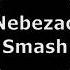 Nebezao Smash