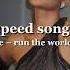 Beyonce Run The World Girls Speed Up