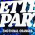 Emotional Oranges Better Apart Lyric Video