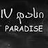 IV დასი PARADISE Lyrics Video ტექსტი