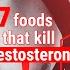 7 Foods That Kill Testosterone BASED ON SCIENCE