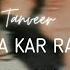 DEEWANA KAR RAHA HAI Slowed Reverb Javed Ali Tanveer