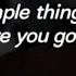 Oh Simple Thing Where Have You Gone Somewhere Only We Know Keane Lyrics Shorts
