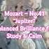 9 Mozart No 41 Jupiter Balanced Brilliance For Study Calm
