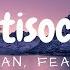 Antisocial Ed Sheeran Feat Travis Scott Lyrics