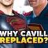 Why Henry Cavill S Superman Was Replaced 3 Big Reasons Superman