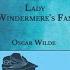 Lady Windermere S Fan By Oscar Wilde Audiobook