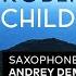 Robert Miles Children Saxophone Cover By Andrey Demin