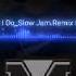 EVERYTHING I DO SLOWJAM REMIX DJ MARLO