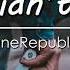 OneRepublic Didn T I Lyrics