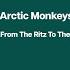 Arctic Monkeys From The Ritz To The Rubble