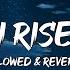 I Rise Motivational Nasheed Slowed Reverb Muhammad Al Muqit