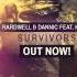 Hardwell Dannic Feat Haris Survivors Extended Mix OUT NOW