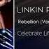 Linkin Park Rebellion Version 2017 STUDIO VERSION