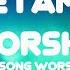 Here I Am To Worship LYRICS Hillsong Worship