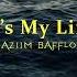 Aziim Bafflo It S My Life