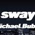 Sway Lyrics Michael Bublé