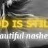 The Good Is Still Alive Beautiful Nasheed