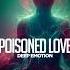 Deep Emotion Poisoned Love Extended Mix