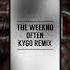 The Weeknd Often Kygo Remix Slowed Perfectly