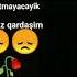 Oldumu Qardas Gozumuzde Qan Yas