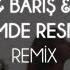 Burak Barış Feat Özlem Elimde Resmin Fatih Yılmaz Remix
