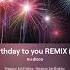 Happy Birthday To You REMIX Nu Disco8